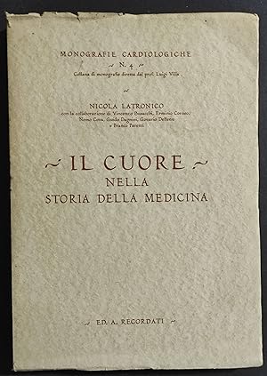 Il Cuore nella Storia della Medicina - N. Latronico - Ed. Recordati -