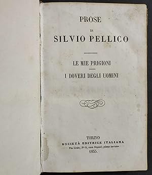 Prose S. Pellico - Le Mie Prigioni - I Doveri degli Uomini - Ed. SEI - 1855