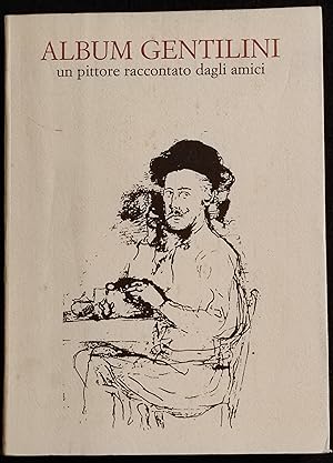Album Gentilini - Un Pittore Raccontato dagli Amici - Ed. De Luca - 1985