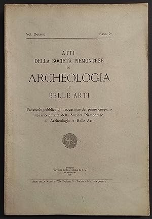 Atti Società Piemontese Archeologia Belle Arti - 1921 - F.2 - Vol. X