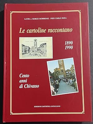 Le Cartoline Raccontano - Cento Anni di Chivasso 1890-1990 - 1990
