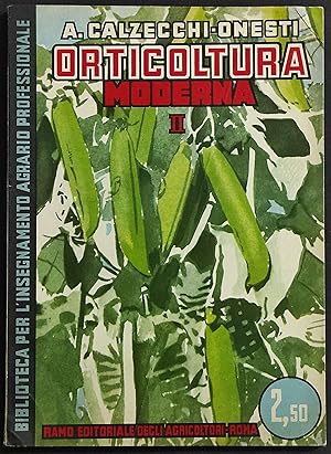 Orticoltura Moderna II - A. Calzecchi - Ed. REDA - 1937