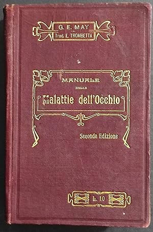 Manuale delle Malattie dell'Occhio - C. E. May - Ed. UTET - 1909