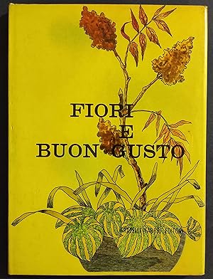 Fiori e Buon Gusto - M. Schiaffino - Ed. Fabbri - 1967