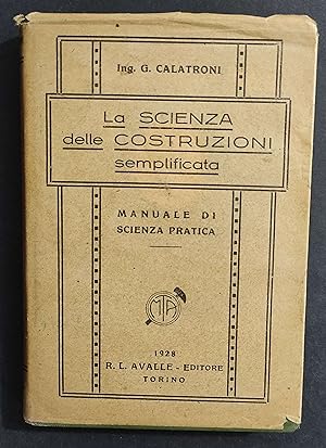 La Scienza delle Costruzioni Semplificata - G. Calatroni - Ed. Avalle - 1928