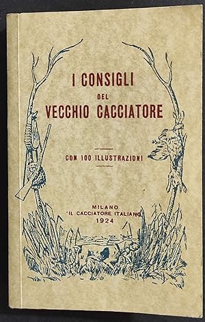 I Consigli del Vecchio Cacciatore - 2008 - Ristampa ed. 1924