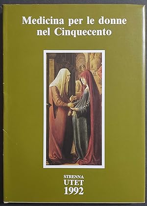 Medicina per le Donne nel Cinquecento - G. Marinello - Ed. UTET - 1992