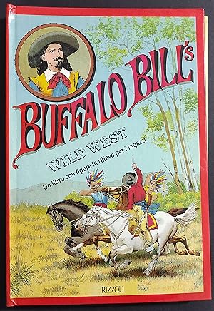 Buffalo Bill's - Wild West -Figure in Rilievo per i Ragazzi - Ed. Rizzoli - 1990