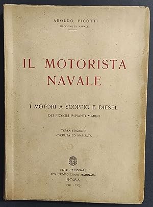 Il Motorista Navale - Mototi Scoppio e Diesel - A. Picotti - 1941
