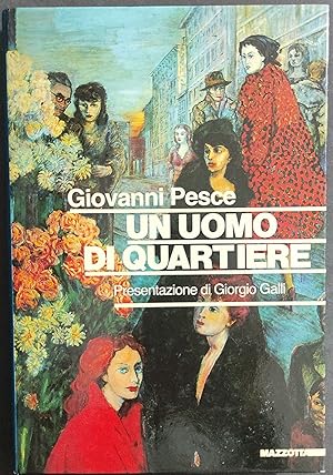Giovanni Pesce - Un Uomo di Quartiere - Ed. Mazzotta - 1988