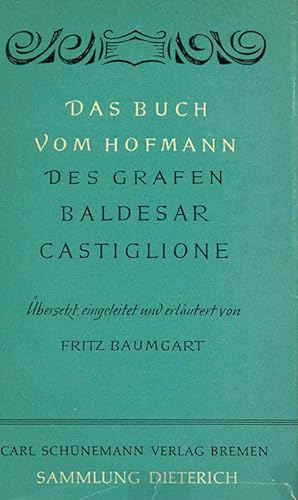Das Buch vom Hofmann. Übersetzt, eingeleitet u. erläutert von Fritz Baumgart. (= Sammlung Dieteri...