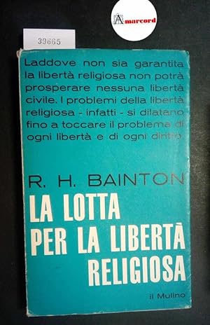 Bainton Roland H., La lotta per la libertà religiosa, Il Mulino, 1969