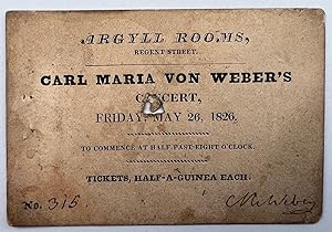 Printed entrance ticket: "Argyll Rooms, Regent Street Carl Maria von Webers's Concert, Friday May...