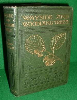 WAYSIDE AND WOODLAND TREES A Pocket Guide to the Trees of British Sylva