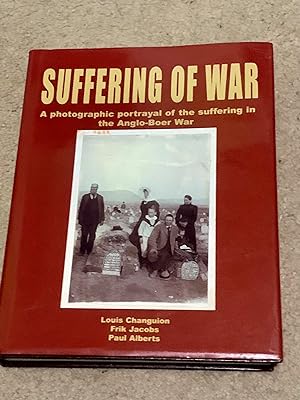 Suffering of War: A Photographic Portrayal of the Suffering in the Anglo-Boer War Emphasising the...