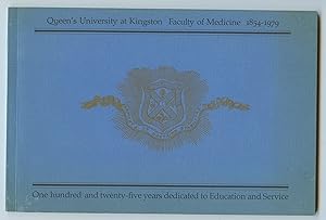 Queen's University at Kingston Faculty of Medicine 1854-1979: One hundred and twenty-five years d...