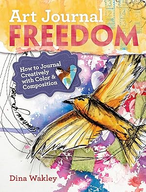 Art Journal Freedom: How to Journal Creatively with Color & Composition