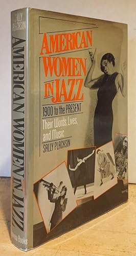 American Women in Jazz: 1900 to the Present - Their Words, Lives, and Music