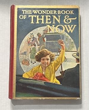 The Wonder Book of Then & Now (circa 1930)