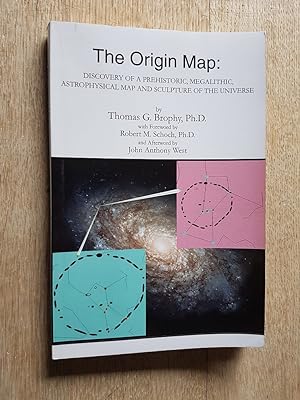 The Origin Map : Discovery of a Prehistoric, Megalithic, Astrophysical Map and Sculpture of the U...