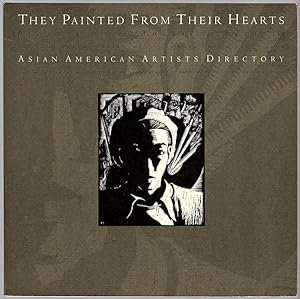 THEY PAINTED FROM THEIR HEARTS: PIONEER ASIAN AMERICAN ARTISTS / ASIAN AMERICAN ARTISTS DIRECTORY
