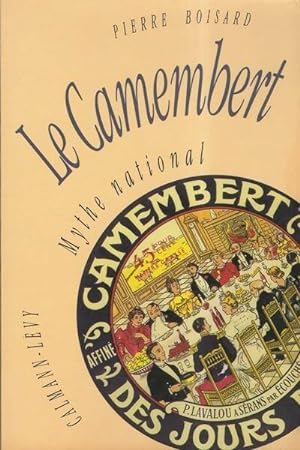 Le camembert mythe national - Pierre Boisard