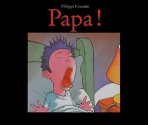 Papa ! - Philippe Corentin