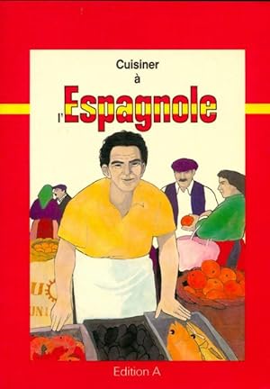 Cuisiner ? l'espagnol - Edith Schindler