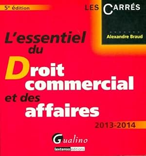 L'essentiel du droit commercial et des affaires - Alexandre Braud