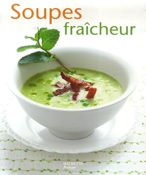 Soupes fra?cheur - Delphine Brunet