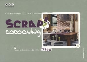 Scrap'cocooning : Id?es et techniques du scrap'tissu - Laetitia Breneol
