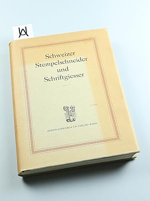 Schweizer Stempelschneider und Schriftgiesser. Geschichte des Stempelschnittes und Schriftgusses ...