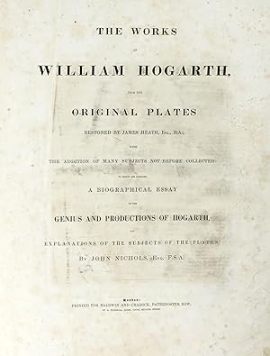The Works of William Hogarth from the original restored.with the Addition of many subjects not be...