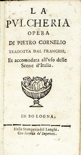 La Pulcheria opera di.Tradotta dal francese, et accomodata all'uso delle Scene d'Italia.