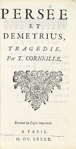 Persée et Demetrius, tragédie. Suivant la Copie imprimée a Paris, M.DC.LXXXX (1690).