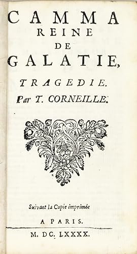 Camma reine de Galatie, tragédie. Suivant la Copie imprimée a Paris, M.DC.LXXXX (1690).