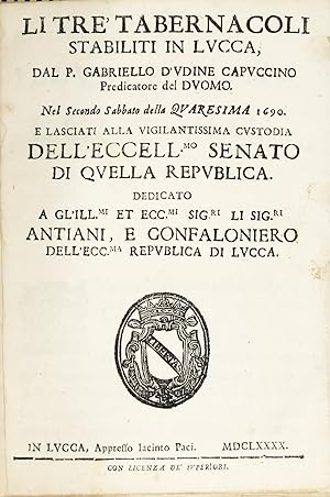 Li tre Tabernacoli stabiliti in Lucca.Nel Secondo Sabbato della Quaresima 1690, e lasciati alla v...