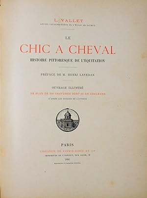 Le Chic a Cheval. Histoire pittoresque de l'équitation. Préface de M. Henri Lavedan. Ouvrage illu...
