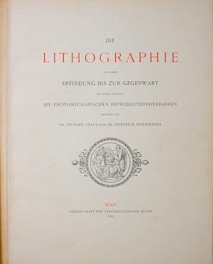 Die Lithographie von ihrer Erfindung bis zur Gegenwart mit einem Anhange: die photomechanischen R...