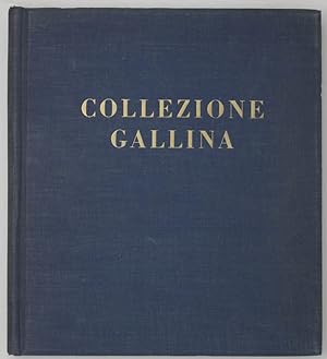 COLLEZIONE Gallina. Galleria Scopinich, Milano. Presentazione di Raffaele Calzini.