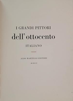 I grandi pittori dell'Ottocento italiano. (I Macchiaioli e la Scuola Toscana / I Pittori dell'Alt...