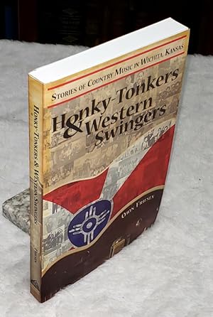 Honky-Tonkers & Western Swingers: Stories of County Music in Wichita, Kansas