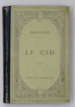 Le Cid. Tragédie publiée conformement au texte de l'édition des grands écrivains de la France.Sei...