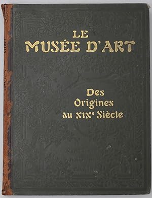 Le Musée d'art. Galerie des Chefs-d'oeuvre et precis de l'Histoire de l'Art au XIX.e siècle.