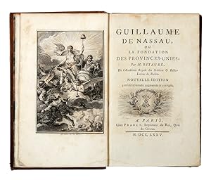Guillaume de Nassau, ou la fondation des Provinces-Unies. Nouvelle édition considérablement augme...