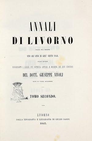Annali di Livorno, dalla sua origine sino all'anno di Gesù Cristo 1840, colle Notizie riguardanti...