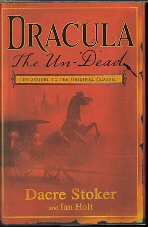 DRACULA THE UN-DEAD; The Sequel to the Original Classic