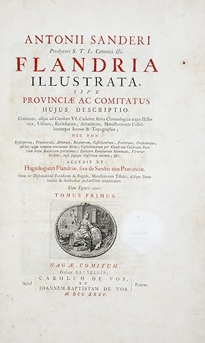 Flandria illustrata, sive Provinciae ac Comitatus huyus descriptio.Accedit et Hagiologium Flandri...