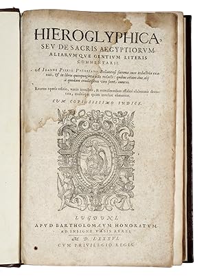 Hieroglyphica, seu de Sacris Aegyptiorum, aliarumque Gentium Literis Commentarii. A Joanne Pierio...