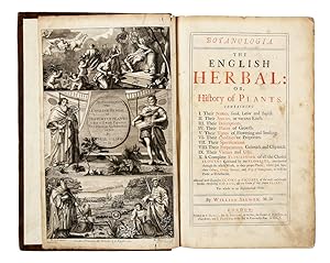 Botanologia. The English Herbal: or, History of Plants. Containing. I. Their Names, Greek, Latine...